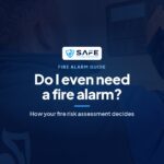 Do I Even Need a Fire Alarm? How Your Fire Risk Assessment Decides
